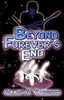 Cover of Beyond Forever's End by Allan A. Zarbock