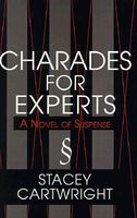 Cover of Charades for Experts by Stacey Cartwright