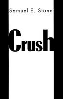 Cover of Crush by Samuel E. Stone