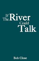 If The River Could Talk