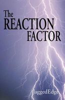 Cover of The Reaction Factor by Jaggededge