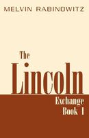Cover of The Lincoln Exchange - Book I by Melvin Rabinowitz