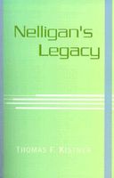 Cover of Nelligan's Legacy by Thomas F. Kistner