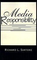 Cover of Media Responsibility by Richard L. Sartore
