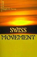 Cover of Swiss Movement by Vaughn A. Carney