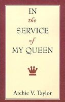 In the Service of my Queen
