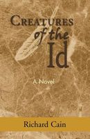 Cover of Creatures of the Id by Richard Cain