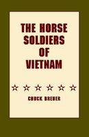 Cover of The Horse Soldiers of Vietnam by Chuck Breuer