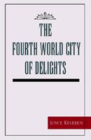 Cover of The Fourth World City of Delights by Joyce Keveren