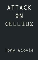 Cover of Attack on Cellius by Tony Giovia