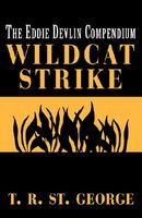 Cover of Wildcat Strike: The Eddie Devlin Compendium by T.R. St. George