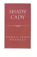 Cover of Shady Cady by Roger Leon Burnley