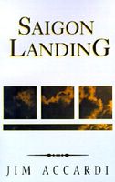 Cover of Saigon Landing by Jim Accardi