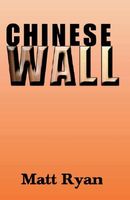 Cover of Chinese Wall by Matt Ryan