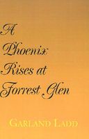 Cover of A Phoenix Rises at Forrest Glen by Garland Ladd