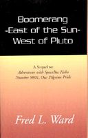 Cover of Boomerang - East of the Sun - West of Pluto by Fred L. Ward