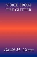 Cover of Voice from the Gutter by David M. Carew