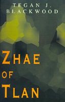 Cover of Zhae of Tlan by Tegan J. Blackwood