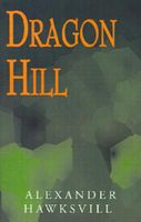 Cover of Dragon Hill by Alexander Hawksville