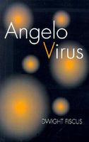 Cover of Angelo Virus: Death in a Canister by Dwight Fiscus