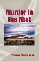 Cover of Murder in the Mist by Eleanor Clarke Yukic
