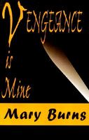 Cover of Vengeance is Mine by Mary Burns