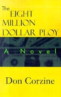Cover of The Eight Million Dollar Ploy by Don Corzine