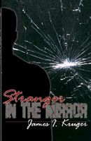 Cover of Stranger in the Mirror by James I. Kruger