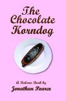 Cover of The Chocolate Korndog by Jonathan Pearce