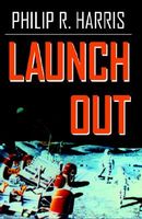 Cover of Launch Out by Philip R. Harris