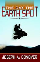 Cover of The Day the Earth Split by Joseph A. Conover