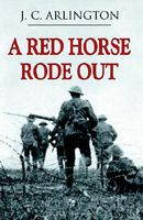 Cover of A Red Horse Rode Out by J.C. Arlington