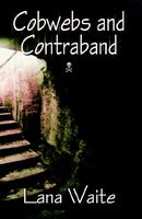 Cover of Cobwebs and Contraband by Lana Waite