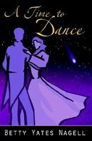 Cover of A Time to Dance by Betty Yates Nagell