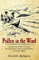 Cover of Pollen in the Wind by David K. Richards