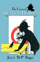 Cover of The Unusual Sherlock Holmes by Jerry 'B-P' Riggs