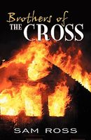 Cover of Brothers of the Cross by Sam Ross