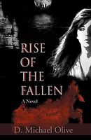 Cover of Rise of the Fallen by D. Michael Olive