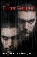 Cover of The Cyber Patient by William S. Frankl
