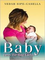 Cover of Baby (and the Bag Lady) by Vedah Sipe-Casella