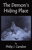 Cover of The Demon's Hiding Place by Philip J. Carraher