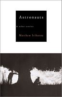 Cover of Astronauts: and Other Stories by Matthew Iribarne