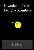 Invasion of the Fungus Zombies