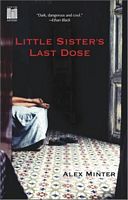 Cover of Little Sister's Last Dose by Alex Minter