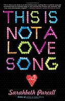 Cover of This Is Not a Love Song by Sarahbeth Purcell