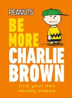 Cover of Peanuts Be More Charlie Brown by Nat Gertler