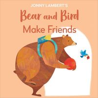 Jonny Lambert's Bear and Bird: Make Friends