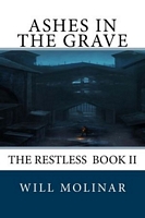 Cover of Ashes in the Grave by Will Molinar