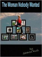 Cover of The Woman Nobody Wanted by Sharon Kull