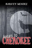 Cover of Return to Cherokee by Harvey Mendez